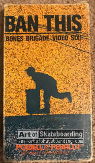 Bones Brigade video 6 - Ban This  
